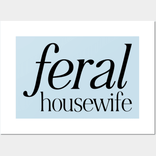 Feral Housewife Posters and Art